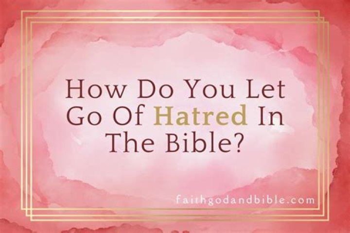 How do you let go of hatred?